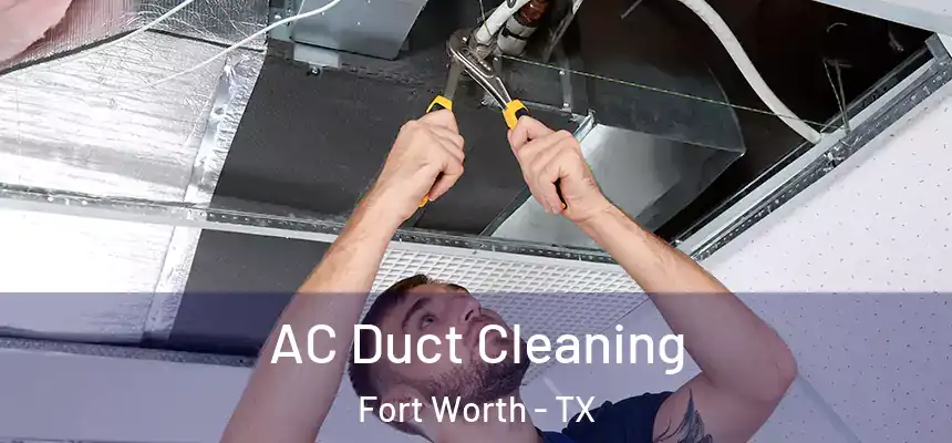  AC Duct Cleaning Fort Worth - TX