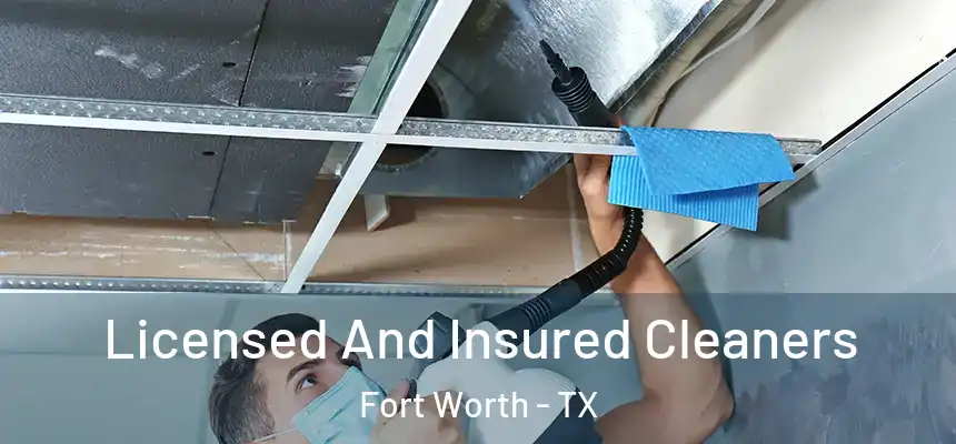 Licensed And Insured Cleaners Fort Worth - TX